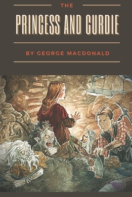 The Princess and Curdie: Illustrated by George MacDonald