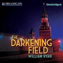 The Darkening Field by William Ryan