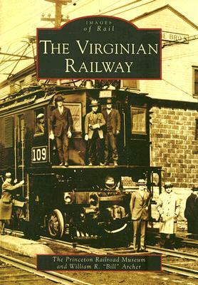 The Virginian Railway by William R. Archer, Princeton Railroad Museum