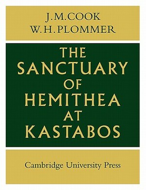 Sanctuary of Hemithea at Kastabos by W.H. Plommer, J.M. Cook