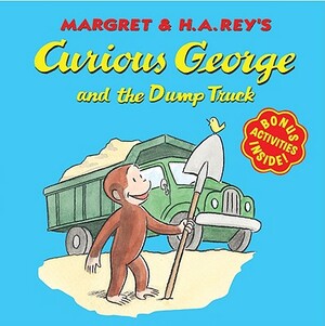 Curious George and the Dump Truck by Margret Rey, H.A. Rey