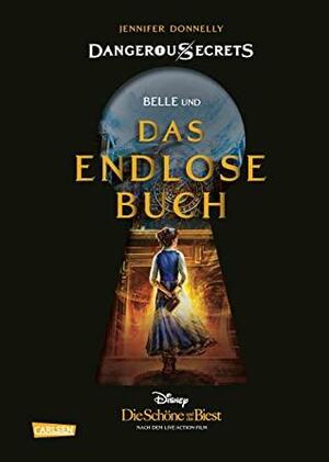 Disney – Dangerous Secrets 2: Belle und DAS ENDLOSE BUCH by Walt Disney, Jennifer Donnelly