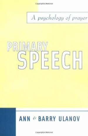 Primary Speech by Ann Belford Ulanov, Barry Ulanov