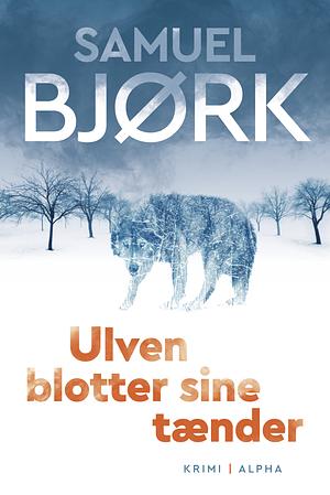 Ulven blotter sine tænder by Samuel Bjørk