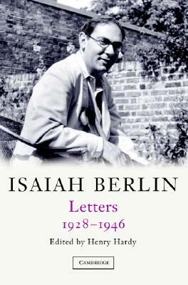 Isaiah Berlin: Volume 1: Letters, 1928-1946 by Isaiah Berlin