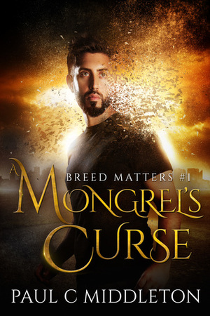 A Mongrel's Curse (Breed Matters, #1) by Paul C. Middleton