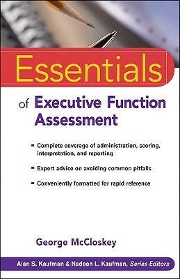 Essentials of Executive Functions Assessment by George McCloskey, Lisa A. Perkins