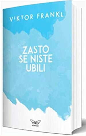 Zašto se niste ubili by Viktor E. Frankl