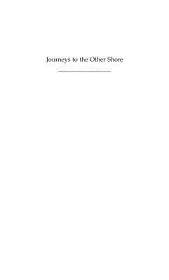 Journeys to the Other Shore: Muslim and Western Travelers in Search of Knowledge: Muslim and Western Travelers in Search of Knowledge by Roxanne L. Euben