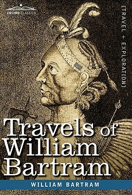 Travels of William Bartram by William Bartram