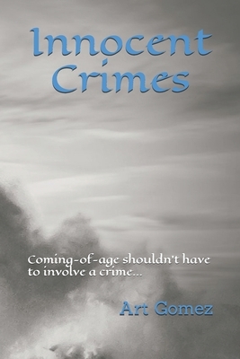 Innocent Crimes by Art Gomez