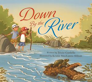 Down By the River by Tricia Gardella