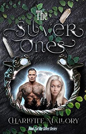 The Silver Ones by Charlotte Mallory