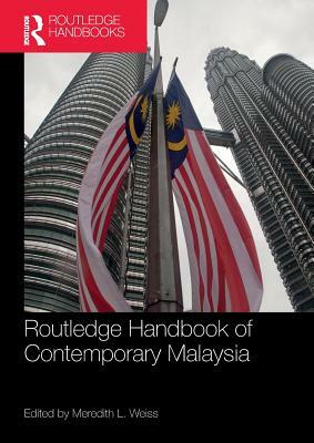 Routledge Handbook of Contemporary Malaysia by 