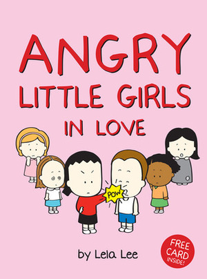 Angry Little Girls in Love by Lela Lee