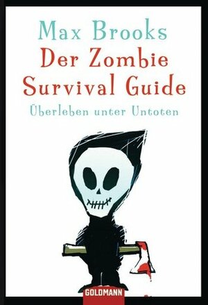 Der Zombie Survival Guide: Überleben unter Untoten by Max Brooks, Joachim Körber