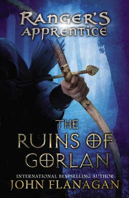 The Ruins of Gorlan: Book 1 by John Flanagan