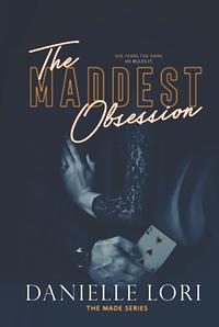 The Maddest Obsession by Danielle Lori