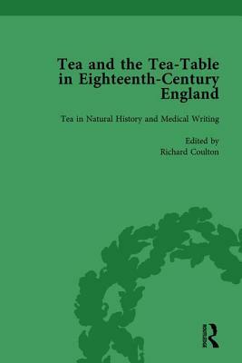 Tea and the Tea-Table in Eighteenth-Century England Vol 2 by Markman Ellis, Richard Coulton, Ben Dew