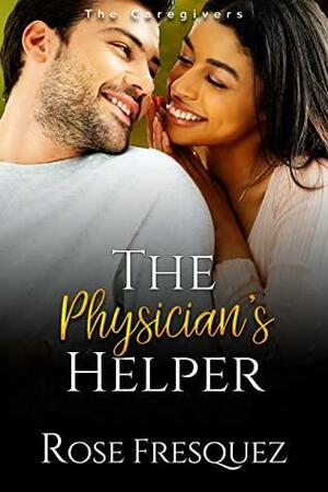 The Physician's Helper by Rose Fresquez