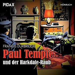 Paul Temple und der Harkdale-Raub by Francis Durbridge