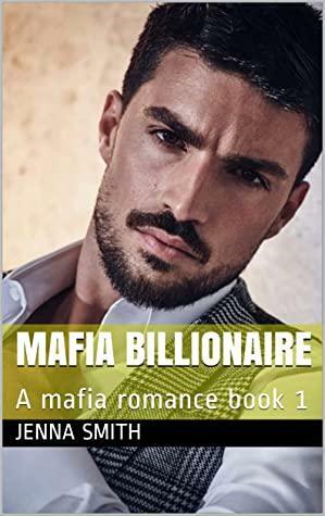 Mafia Billionaire by Jenna Smith