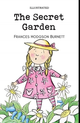 The Secret Garden Illustrated by Frances Hodgson Burnett