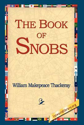 The Book of Snobs by William Makepeace Thackeray