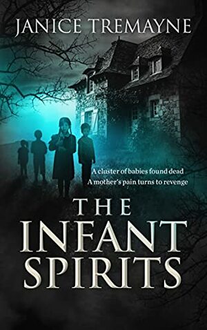 The Infant Spirits by Janice Tremayne, Janice Tremayne