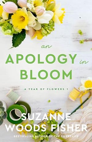 An Apology in Bloom by Suzanne Woods Fisher