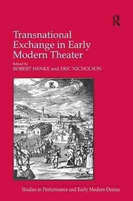 Transnational Exchange in Early Modern Theater by Eric Nicholson