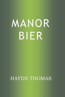 Manor Bier by Haydn Thomas