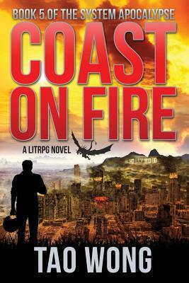 Coast on Fire: An Apocalyptic LitRPG by Tao Wong
