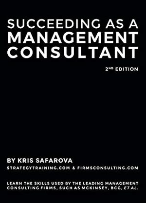 Succeeding as a Management Consultant by Kris Safarova