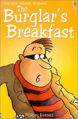 The Burglar's Breakfast (Young Reading 1) by Lesley Sims, Christyan Fox, Felicity Everett