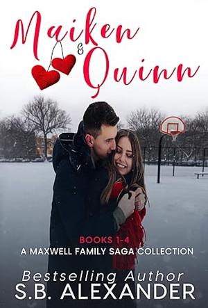 Maiken & Quinn: A Maxwell Family Saga Collection by S.B. Alexander, S.B. Alexander