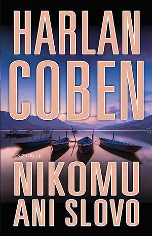 Nikomu ani slovo by Harlan Coben