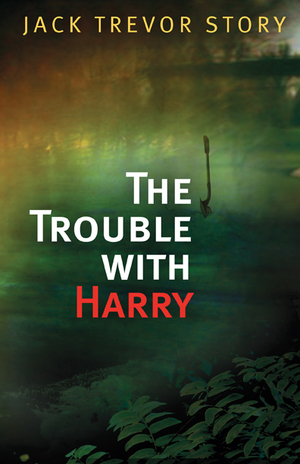 The Trouble with Harry by Jack Trevor Story