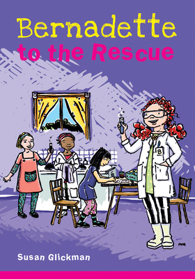 Bernadette to the Rescue by Susan Glickman