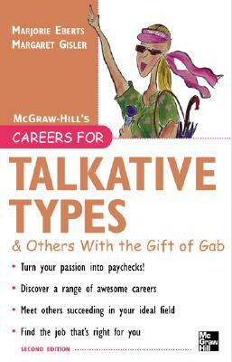 Careers for Talkative Types and Others with the Gift of Gab, 2nd Ed. by Eberts Marjorie, Marjorie Eberts, Margaret Gisler
