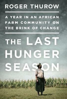 We Have Decided: A Year on an African Farm by Roger Thurow