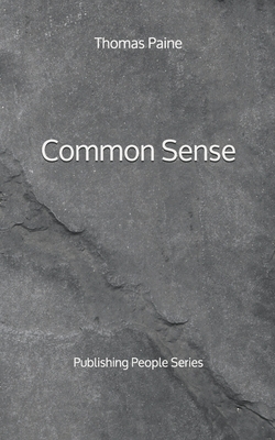 Common Sense - Publishing People Series by Thomas Paine
