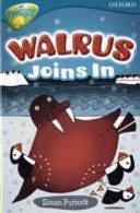 Oxford Reading Tree: Stage 9: TreeTops Fiction More Stories A: Walrus Joins In by Simon Puttock