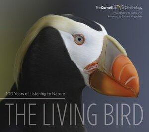 Living Bird: 100 Years of Listening to Nature by Cornell Lab of Ornithology