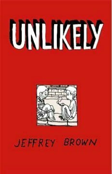Unlikely by Jeffrey Brown
