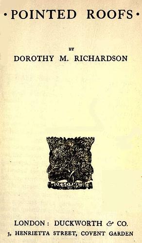 Pointed Roofs by Dorothy M. Richardson