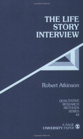 The Life Story Interview (Qualitative Research Methods) by Robert Atkinson