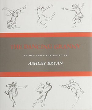 The Dancing Granny by Ashley Bryan