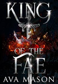 King Of The Fae by Ava Mason