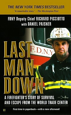 Last Man Down: A Firefighter's Story of Survival and Escape from the World Trade Center by Richard Picciotto